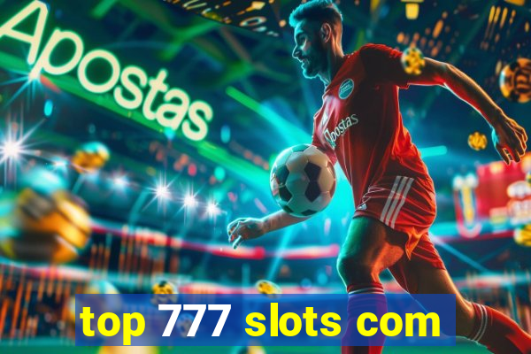 top 777 slots com